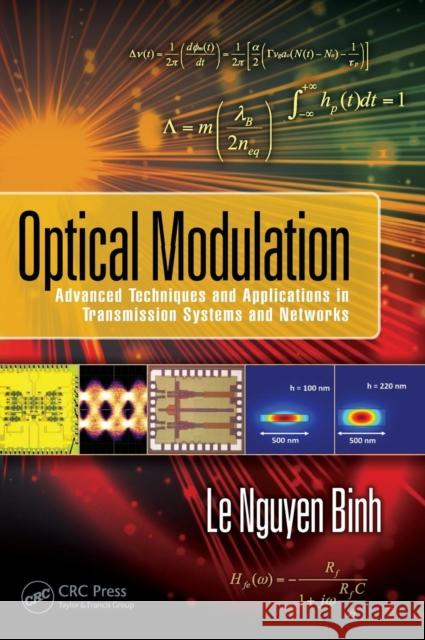 Optical Modulation: Advanced Techniques and Applications in Transmission Systems and Networks Le Nguyen Binh 9781498745239 CRC Press