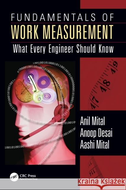 Fundamentals of Work Measurement: What Every Engineer Should Know Anil Mital Anoop Desai Aashi Mital 9781498745826