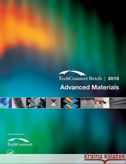 Advanced Materials: Techconnect Briefs 2015 Nsti 9781498747271