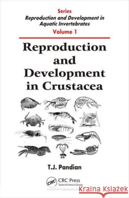 Reproduction and Development in Crustacea T. J. Pandian 9781498748285 CRC Press