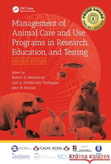 Management of Animal Care and Use Programs in Research, Education, and Testing Robert H. Weichbrod Gail A. Thompson John N. Norton 9781498748445