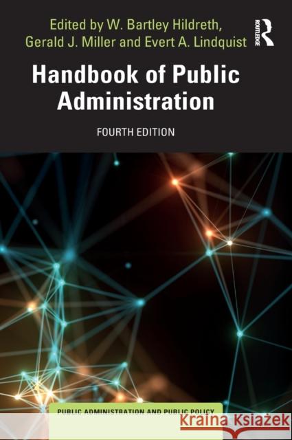 Handbook of Public Administration W. Bartley Hildreth (Georgia State Unive Gerald J. Miller (Arizona State Universi  9781498750035