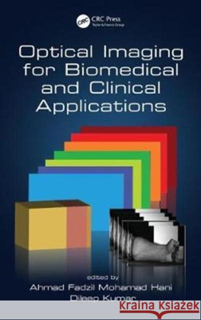 Optical Imaging for Biomedical and Clinical Applications Ahmad Fadzil M Dileep Kumar 9781498750370 CRC Press