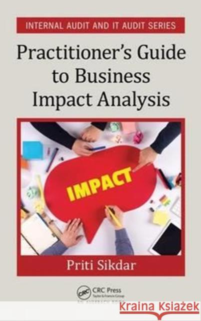 Practitioner's Guide to Business Impact Analysis Priti Sikdar 9781498750660