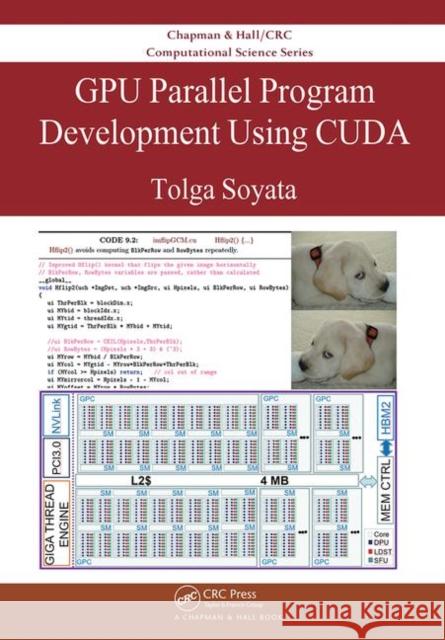 Gpu Parallel Program Development Using Cuda Tolga Soyata 9781498750752 CRC Press