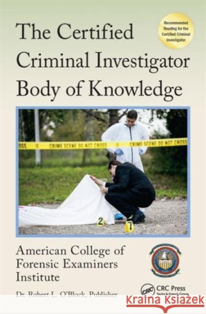 The Certified Criminal Investigator Body of Knowledge Center for National Threat Assessment In American College of Forensic Examiners I 9781498752053 CRC Press