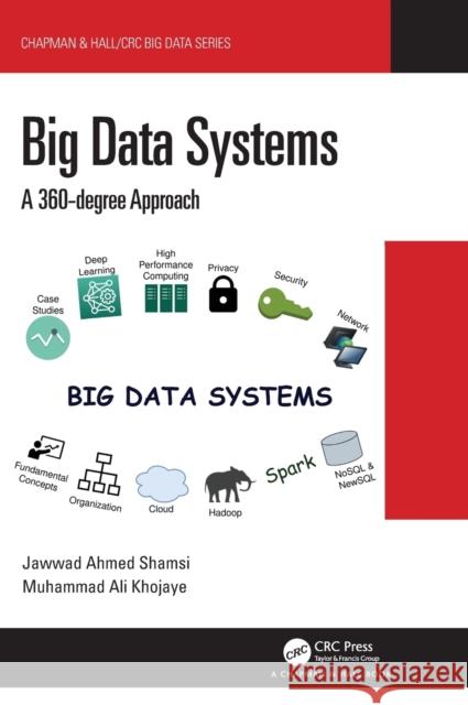 Big Data Systems: A 360-Degree Approach Shamsi, Jawwad Ahmed 9781498752701 CRC Press