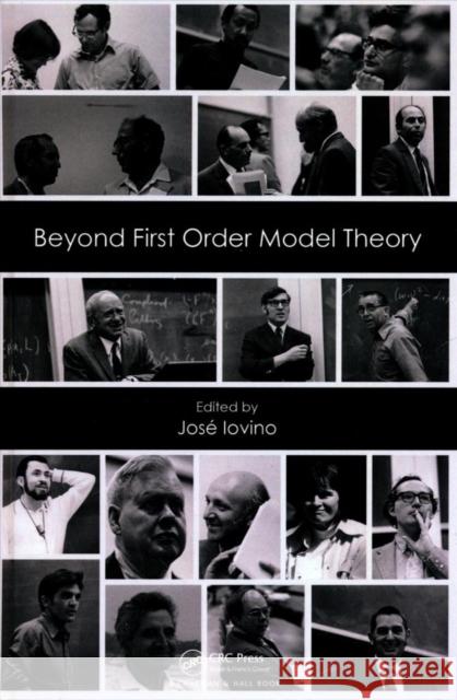 Beyond First Order Model Theory, Volume I Iovino, Jose 9781498753975 CRC Press