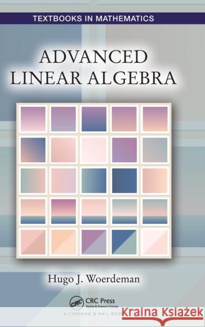 Advanced Linear Algebra Hugo Woerdeman 9781498754033