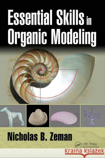 Essential Skills in Organic Modeling Nicholas Bernhardt Zeman   9781498754491