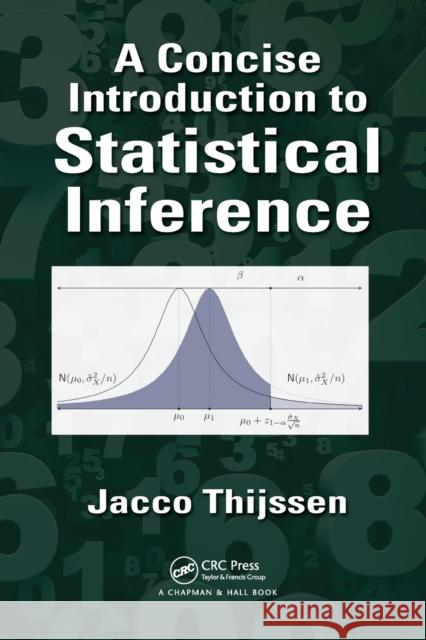 A Concise Introduction to Statistical Inference Jacco Thijssen 9781498755771 CRC Press