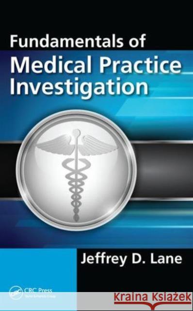Fundamentals of Medical Practice Investigation Jeffrey D. Lane 9781498756280 CRC Press