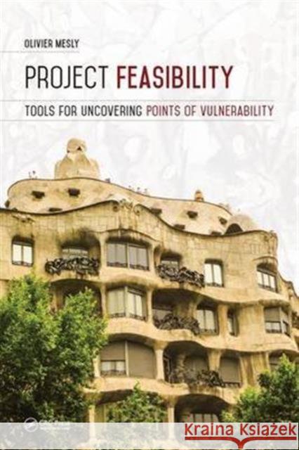Project Feasibility: Tools for Uncovering Points of Vulnerability Olivier Mesly 9781498757911 CRC Press