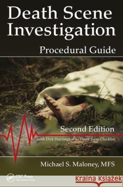 Death Scene Investigation: Procedural Guide, Second Edition Michael S. Maloney 9781498759243 CRC Press