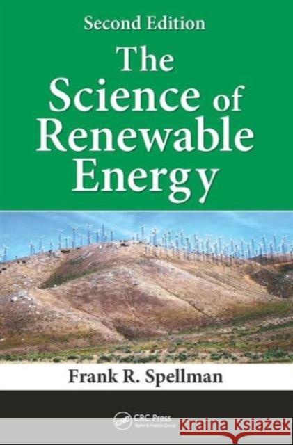 The Science of Renewable Energy Frank R. Spellman 9781498760478 CRC Press