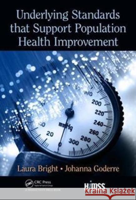 Underlying Standards That Support Population Health Improvement Laura Bright Johanna Goderre 9781498761451 Himss Publishing