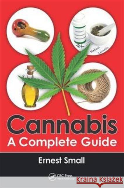 Cannabis: A Complete Guide Ernest Small 9781498761635 CRC Press