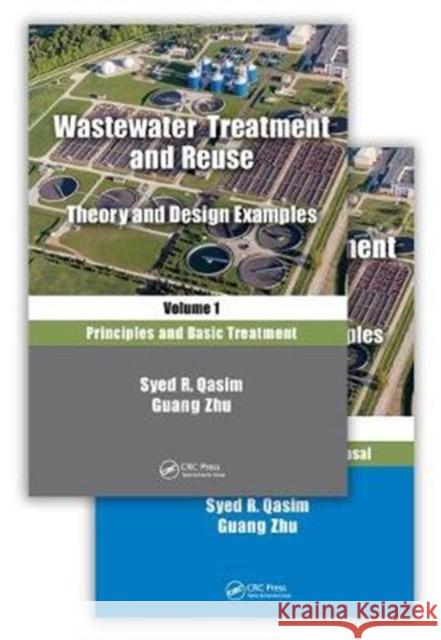 Wastewater Treatment and Reuse: Theory and Design Examples: (Two-Volume Set) Qasim, Syed R. 9781498762007 CRC Press