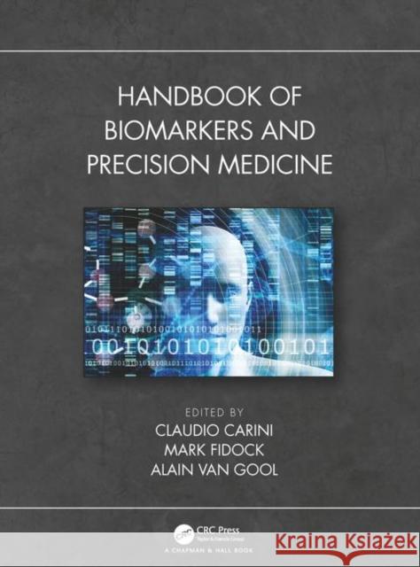 Handbook of Biomarkers and Precision Medicine Claudio Carini Mark Fidock Alain Va 9781498762588 CRC Press