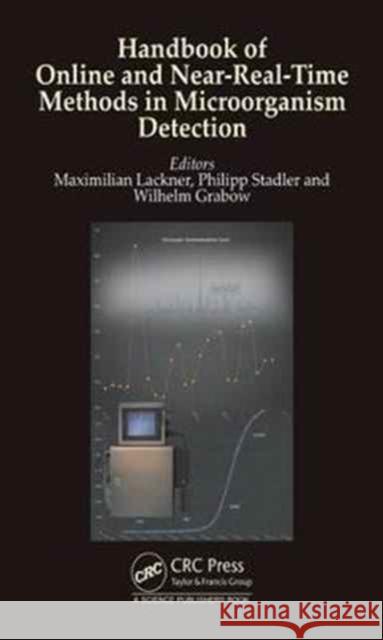 Handbook of Online and Near-Real-Time Methods in Microbiology Maximilian Lackner Wihelm Grabow 9781498764025