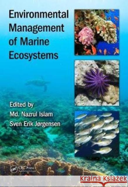 Environmental Management of Marine Ecosystems MD Nazrul Islam Sven Erik Jorgensen 9781498767729 CRC Press