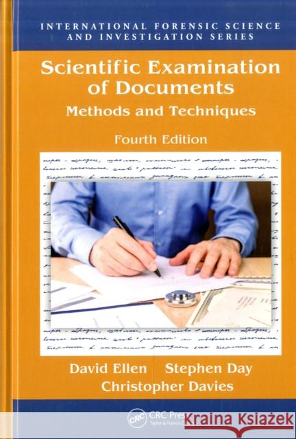 Scientific Examination of Documents: Methods and Techniques, Fourth Edition Stephen P. Day David Ellen Christopher Davies 9781498768030 CRC Press