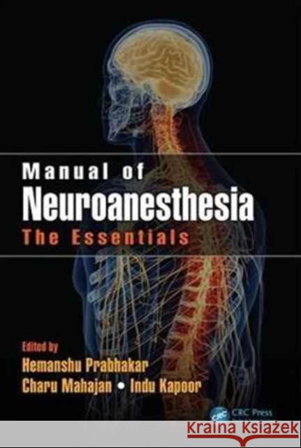 Manual of Neuroanesthesia: The Essentials Hermanshu Prabhakar 9781498771702 CRC Press