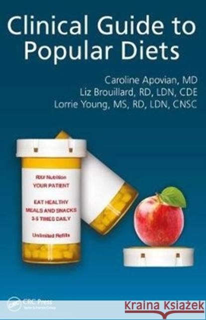 Clinical Guide to Popular Diets Apovian, Caroline (Boston University School of Medicine, Medicine and Pediatrics, Section of Endocrinology, Diabetes, an 9781498774307