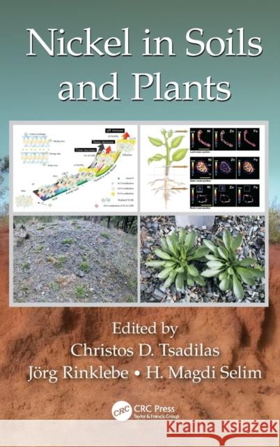 Nickel in Soils and Plants Christos Tsadilas 9781498774604 CRC Press