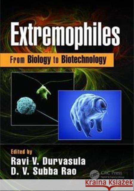 Extremophiles: From Biology to Biotechnology Subba Rao Venkata Durvasula Ravi Durvasula 9781498774925 CRC Press