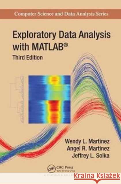 Exploratory Data Analysis with Matlab(r) Martinez, Wendy L. 9781498776066 CRC Press