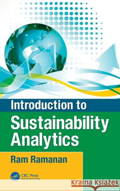 Introduction to Sustainability Analytics Ram Ramanan 9781498777056 CRC Press