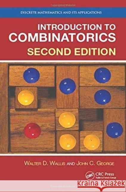Introduction to Combinatorics Walter D. Wallis John C. George 9781498777605 CRC Press