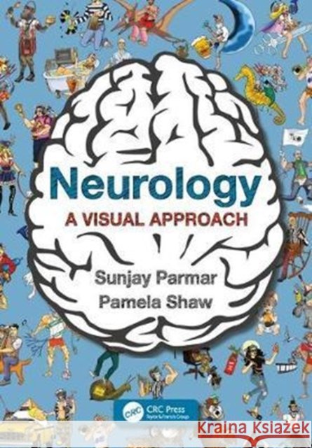 Neurology: A Visual Approach Sunjay (Academic Foundation Doctor & Honorary Teaching Fellow, Sheffield Teaching Hospitals NHS Foundation Trust, United 9781498782067