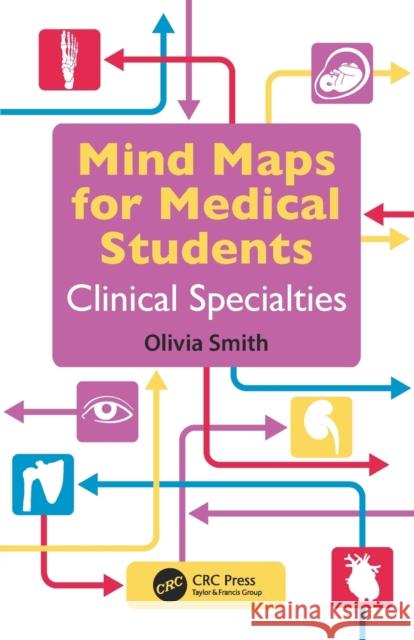 Mind Maps for Medical Students Clinical Specialties: Clinical Specialties Smith, Olivia 9781498782197