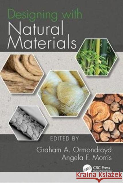 Designing with Natural Materials Graham Ormondryod Angela Morris 9781498782708