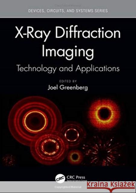 X-Ray Diffraction Imaging: Technology and Applications Joel Greenberg Krzysztof Iniewski 9781498783613 CRC Press