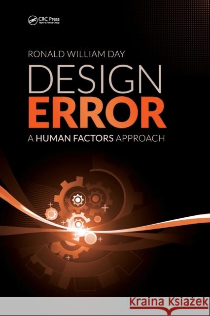 Design Error: A Human Factors Approach Ronald William Day 9781498783675 CRC Press