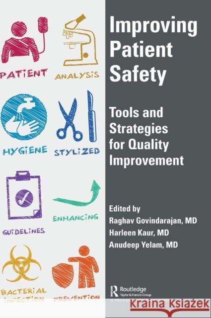 Improving Patient Safety: Tools and Strategies for Quality Improvement Raghav Govindarajan 9781498785020