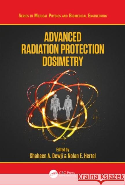 Advanced Radiation Protection Dosimetry Nolan E. Hertel 9781498785433 CRC Press