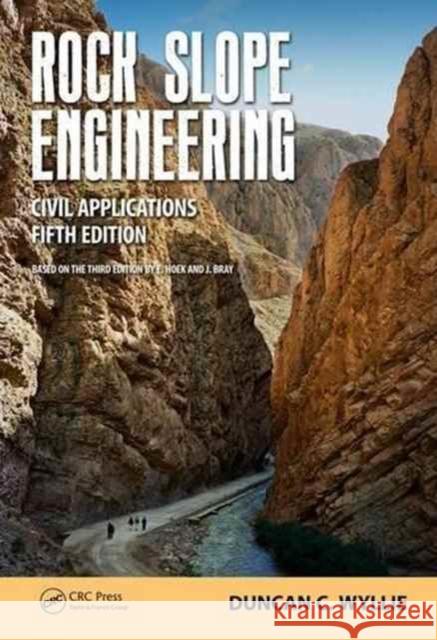 Rock Slope Engineering: Civil Applications, Fifth Edition Duncan C. Wyllie 9781498786270 CRC Press