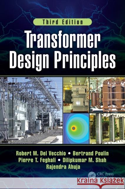 Transformer Design Principles, Third Edition Robert M. de Bertrand Poulin Pierre T. Feghali 9781498787536 CRC Press