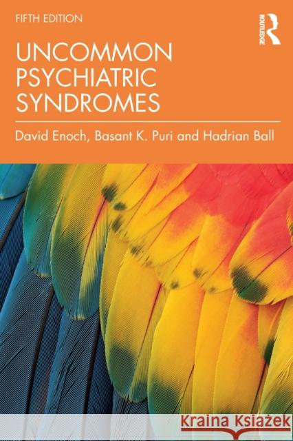 Uncommon Psychiatric Syndromes: Fifth Edition Enoch, David 9781498787956 CRC Press