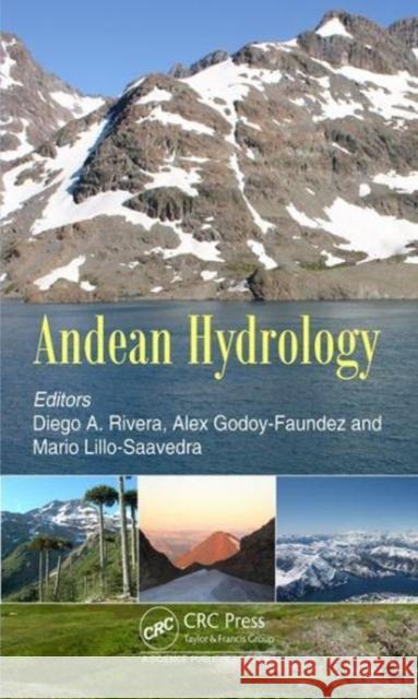 Andean Hydrology Diego A. Rivera Alex Godoy-Faundez Mario Lillo Saavedra 9781498788403