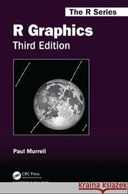 R Graphics, Third Edition Paul Murrell 9781498789059