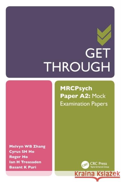 Get Through MRCPsych Paper A2: Mock Examination Papers Zhang, Melvyn Wb 9781498796682 Productivity Press