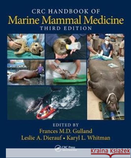 CRC Handbook of Marine Mammal Medicine Dierauf, Leslie A. 9781498796873 Taylor & Francis Inc