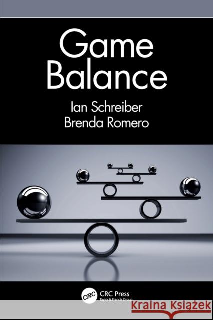 Game Balance Brenda Romero Ian Schreiber 9781498799577