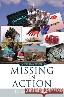 Missing in Action: Where Is the Church? Mark Davidson 9781499001303