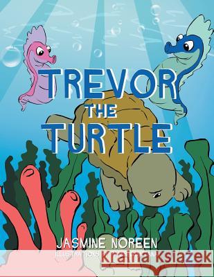 Trevor the Turtle Jasmine Noreen 9781499003239